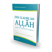 Der Glaube an Allah, Tauhid, die Botschaft der Propheten