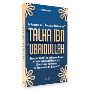 Talha ibn Ubaidullah - Ein Held unter den Asharah...