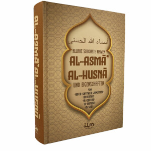 Al-Asma Al-Husna &ndash; Allahs sch&ouml;nste...