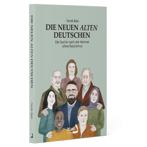 Die neuen alten Deutschen - Die suche nach Heimat ohne Rassismus
