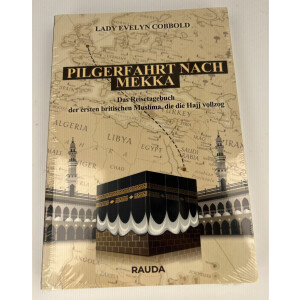 Pilgerfahrt nach Mekka - das Reisetagebuch der ersten...