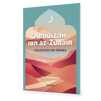 Geschichten der Sahaba: Abdullah Ibn az-Zubair