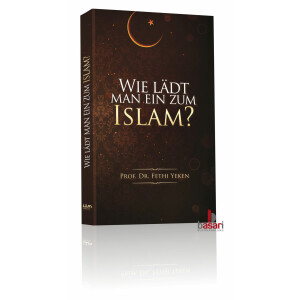 Wie l&auml;dt man ein zum Islam?  Prof. Dr. Fethi Yeken