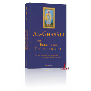Das Elixier der Gl&uuml;ckseligkeit - Al-Ghazali