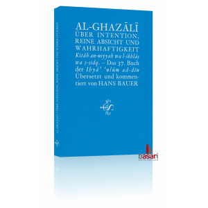Intention, reine Absicht und Wahrhaftigkeit - Al-Ghazali