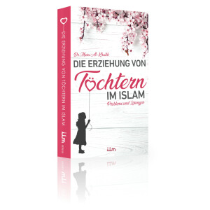 Die Erziehung von Töchtern im Islam, Probleme und...