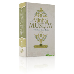 Minhaj al Muslim - Ein Leitfaden für den Muslim -...