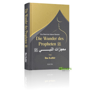 Die Wunder des Propheten (s.a.w.) - Das Buch der klaren...