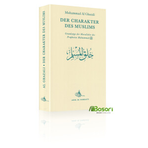 Der Charakter des Muslims - Muhammad Al Ghazali