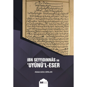 Ibn Seyyidinnas ve Uyun&uuml;l - Eser